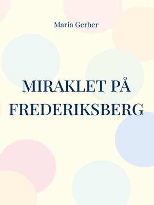 cover image of Miraklet på Frederiksberg